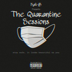Kali-B Presents: The Quarantine Sessions