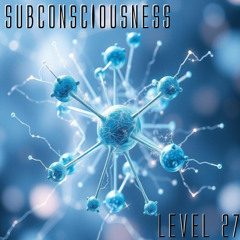 Subconsciousness - Level 27