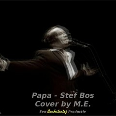 Papa - M.E. duet cover (Stef Bos)