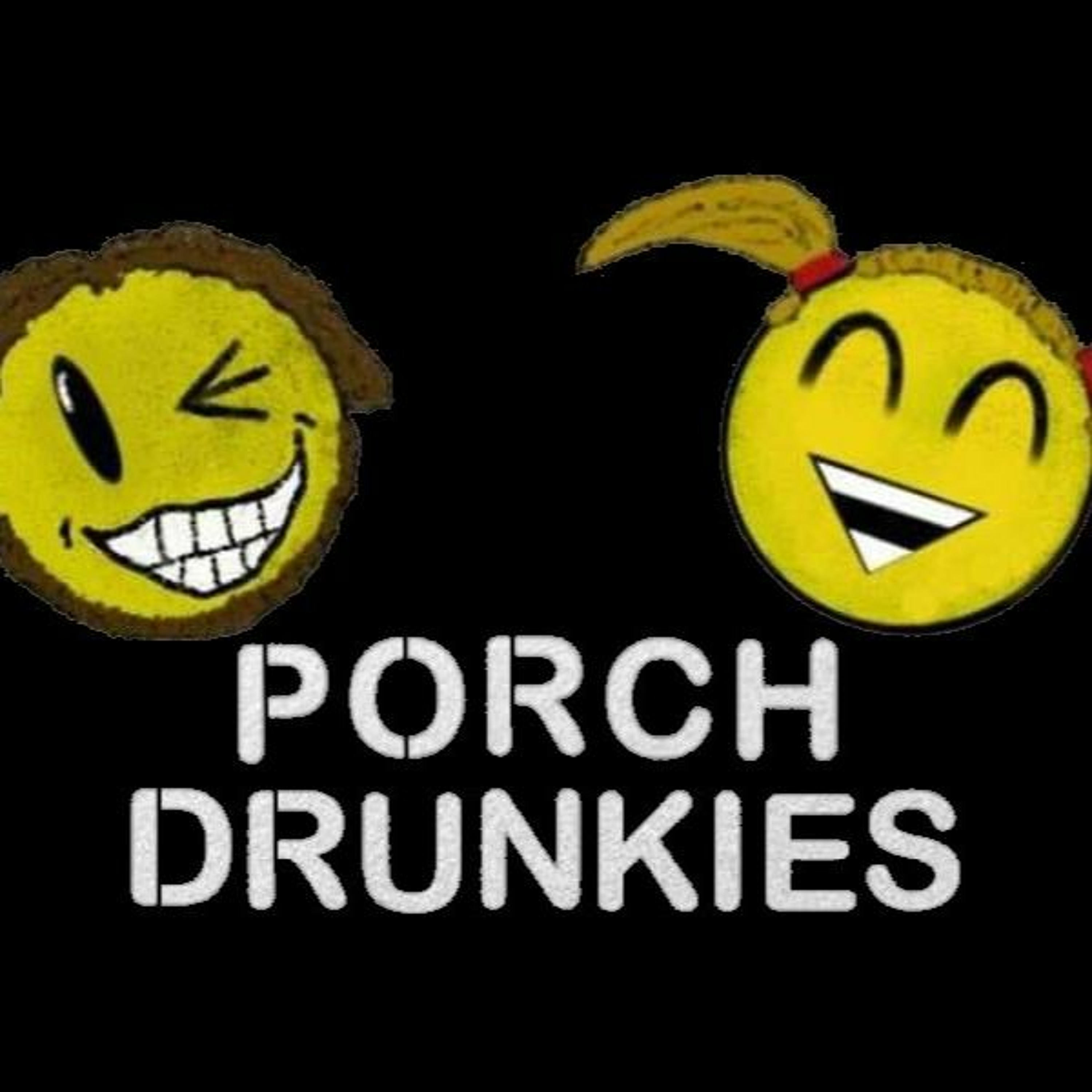 Porch Drunkies