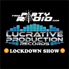 Lucrative Production Records ☣ LOCKDOWN SHOW ☣ ‼️🔊Free Party Radio 19/03/2020🔊‼️