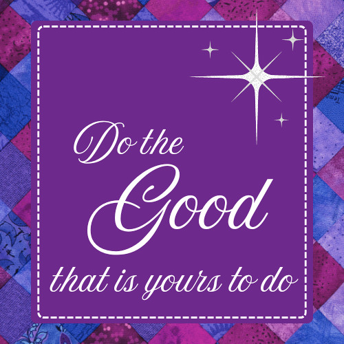 Do the Good That is Yours to Do-1215-24
