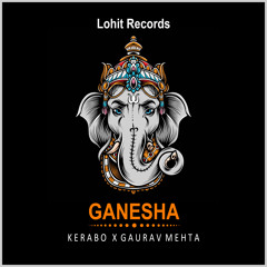 Kerabo & Gaurav Mehta - Ganesha (Original Mix)[Lohit Deep]
