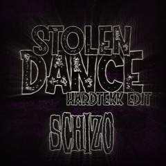 Stolen Dance [HARDTEKK EDIT] [SCHIZO.LIVE]