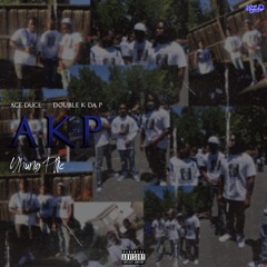 AKP - What It Do ( AKP Avenue Ace , AKP Yhung Pac )