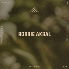 Robbie Akbal @ Desert Hut Podcast Series [ Chapter LV ]