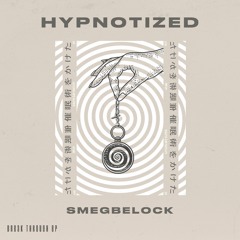 smegbelock - Hypnotized