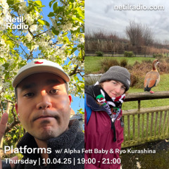 Platforms w/ Alpha Fett Baby & Ryo Kurashina - 10th April 2025
