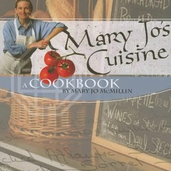 (✔PDF✔) (⚡READ⚡) Mary Jo's Cuisine: A Cookbook by Mary Jo Mcmillin