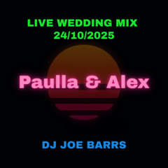 Paulla & Alex Live Wedding Mix 24/10/2025