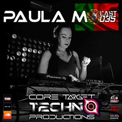 ☢️ CORE TARGET TECHNO PRODUCTIONS PODCAST #035☢️ Presents: 💀PAULA. M💀