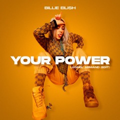 Billie Eillish - Your Power(Leonel Armand Edit)