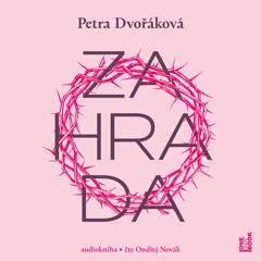 Ukazka – Petra Dvorakova – Zahrada / cte Ondrej Novak