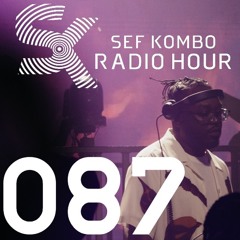 SKRH #087 - Sef Kombo Radio Hour