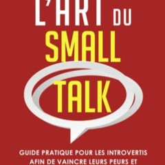 TÉLÉCHARGER L’Art du Small Talk: Guide pratique pour les introvertis afin de vaincre leurs peurs