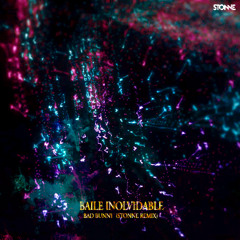 Baile Inolvidable - Bad Bunny (Stonne Remix)