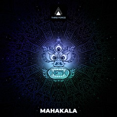 Third Force - Mahakala