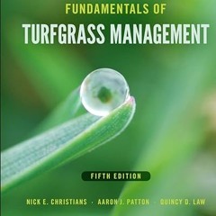 Read [KINDLE PDF EBOOK EPUB] Fundamentals of Turfgrass Management by  Nick E. Christi