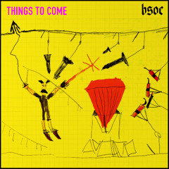 Things to come