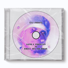 KALI AINAK X HOT IN HERRE (DJ AIKS Blend)