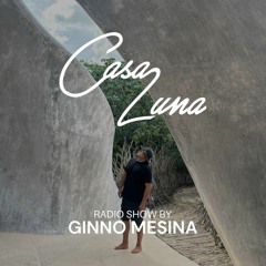Casa Luna Radio Show Episode 001 by Ginno Mesina