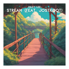 Stream (feat. Jostroot)