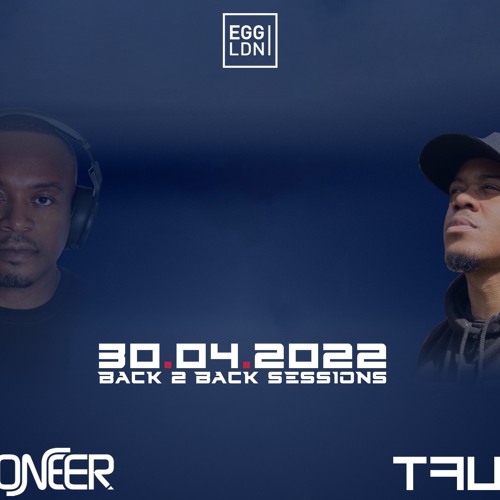 PIONEER X TRUCE EGG LONDON 30.04.2022