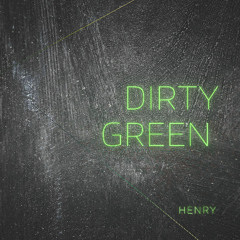 Dirty Green