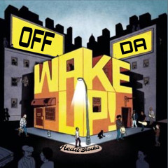Off Da Wake Up