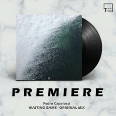 PREMIERE: Pedro Capelossi - Waiting Game (Original Mix) [SEVEN VILLAS MUSIC]