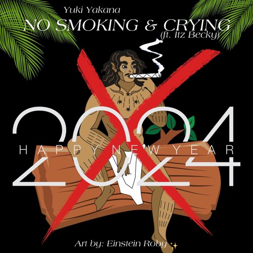 No Smoking & Crying (ft. Itz Becky) 2024