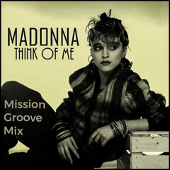 Madonna - Think Of Me (Mission Groove Mix)