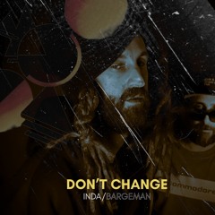 DON'T CHANGE
