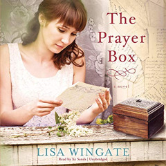 Read EBOOK 📙 The Prayer Box: A Novel by  Lisa Wingate,Xe Sands,Inc. Blackstone Audio