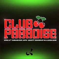 Club Paradise 025 - 88. w/ Special Guest: ZAIDA ZANE
