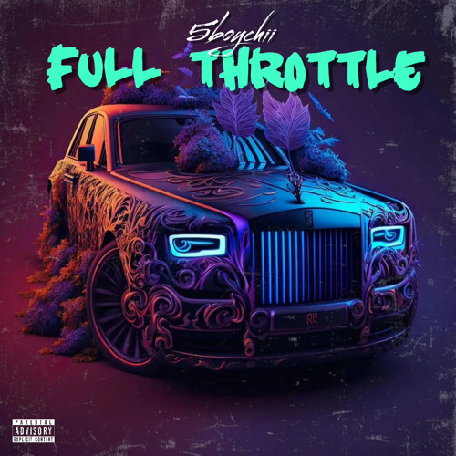 Stream Full Throttle by 5 Boychii | Listen online for free on SoundCloud