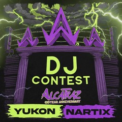 [ WINNING ENTRY ] YUKON B2B NARTIX - ALCATRAZ 8 YEARS ANNIVERSARY DJ CONTEST