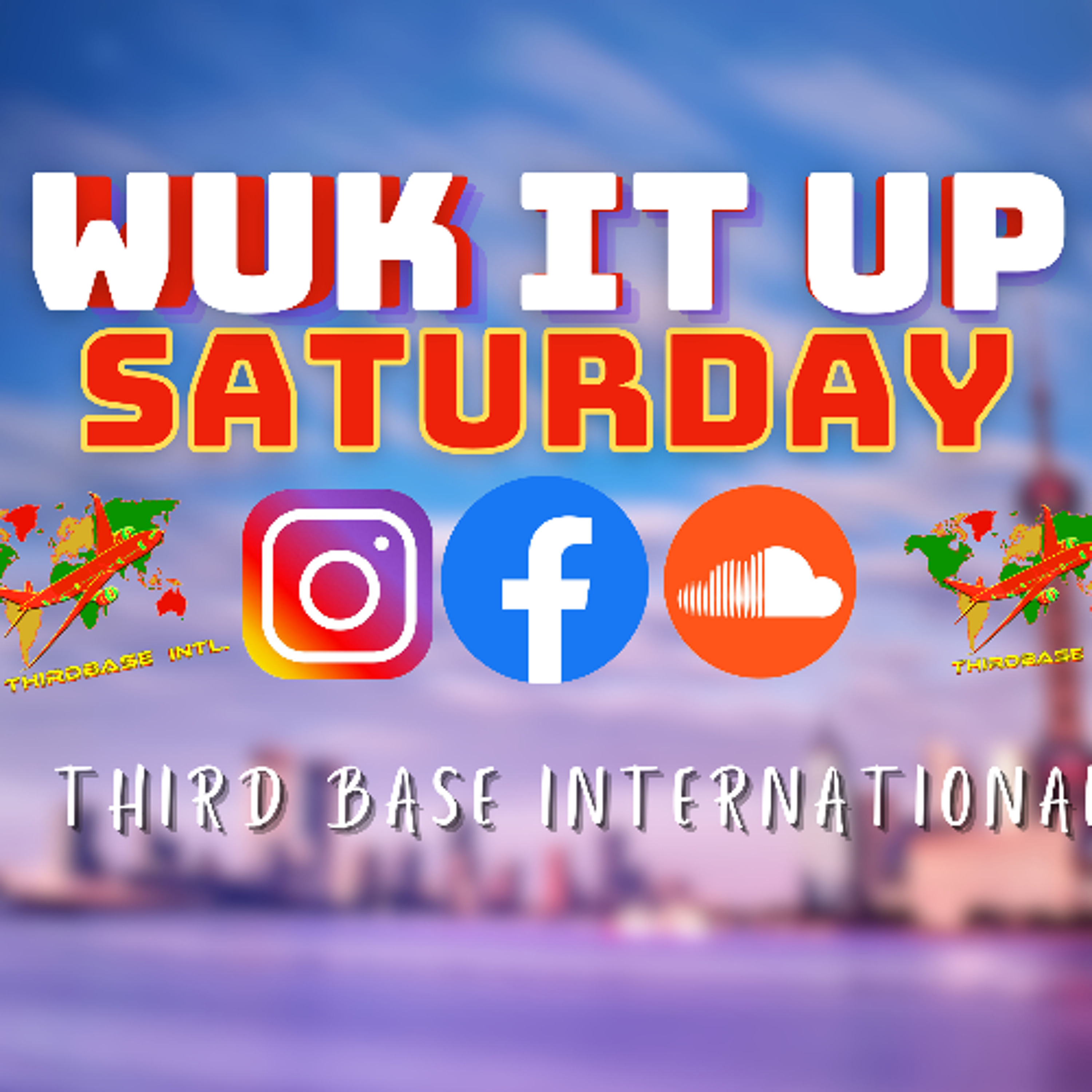 WUK IT UP SATURDAY | 03/22/25 | DJ THIRD BASE INTERNATIONAL