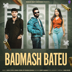 Badmash Bateu (feat. Sandy Sandeep)