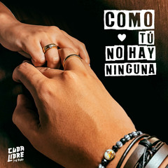 Como Tú No Hay Ninguna