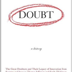 kindle👌 Doubt: A History: The Great Doubters and Their Legacy of Innovation from