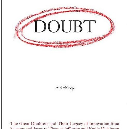 kindle👌 Doubt: A History: The Great Doubters and Their Legacy of Innovation from