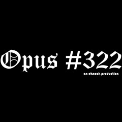 Opus #322