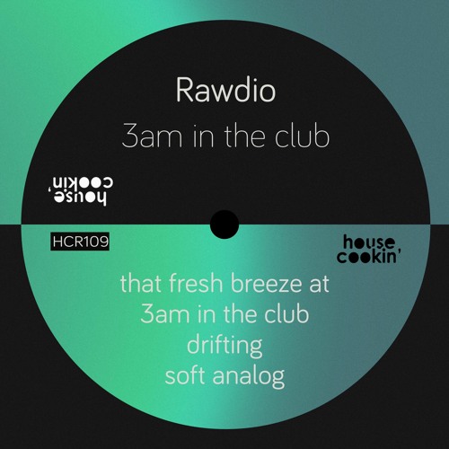 PREMIERE: Rawdio - That Fresh Breeze At 3AM In The Club [House Cookin' Records]
