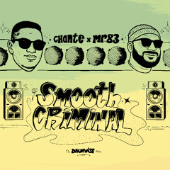 Chante & Mr 83 - Smooth Criminal