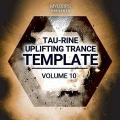 Tau-Rine - Uplifting Trance Template Vol. 10 Ableton Live & FL Studio Templates