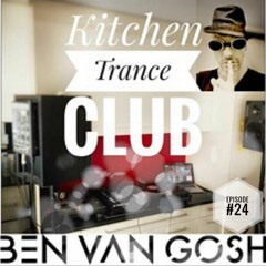 Kitchen Trance Club Episode #24 by Ben van Gosh