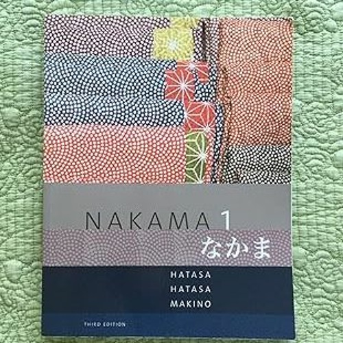 ^Re@d~ Pdf^ Nakama 1: Japanese Communication, Culture, Context (World Languages) -  Yukiko Abe