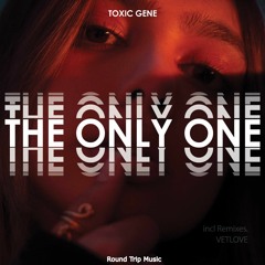 Toxic Gene - The Only One (VetLove Remix)