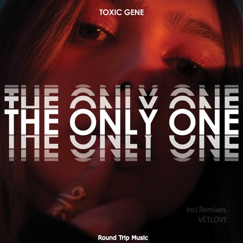Toxic Gene - The Only One (VetLove Remix)